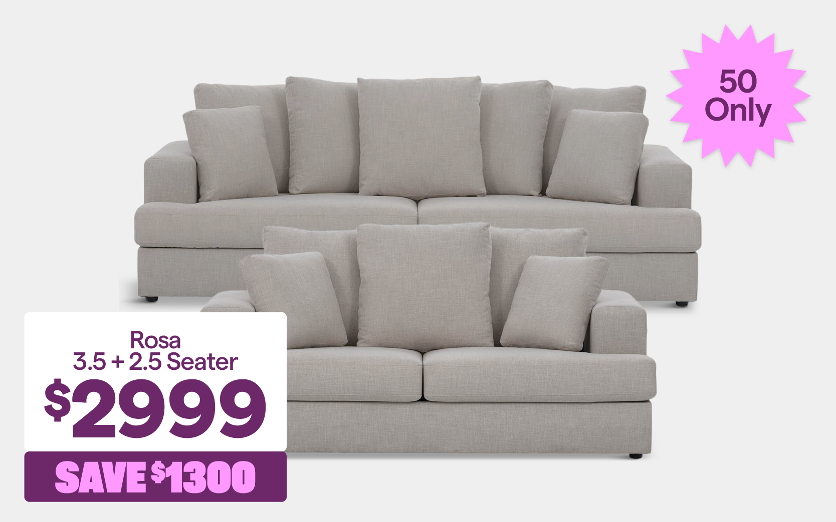 'Rosa 3.5+2.5 seater,' priced at $1999, save $2300. 50 only!