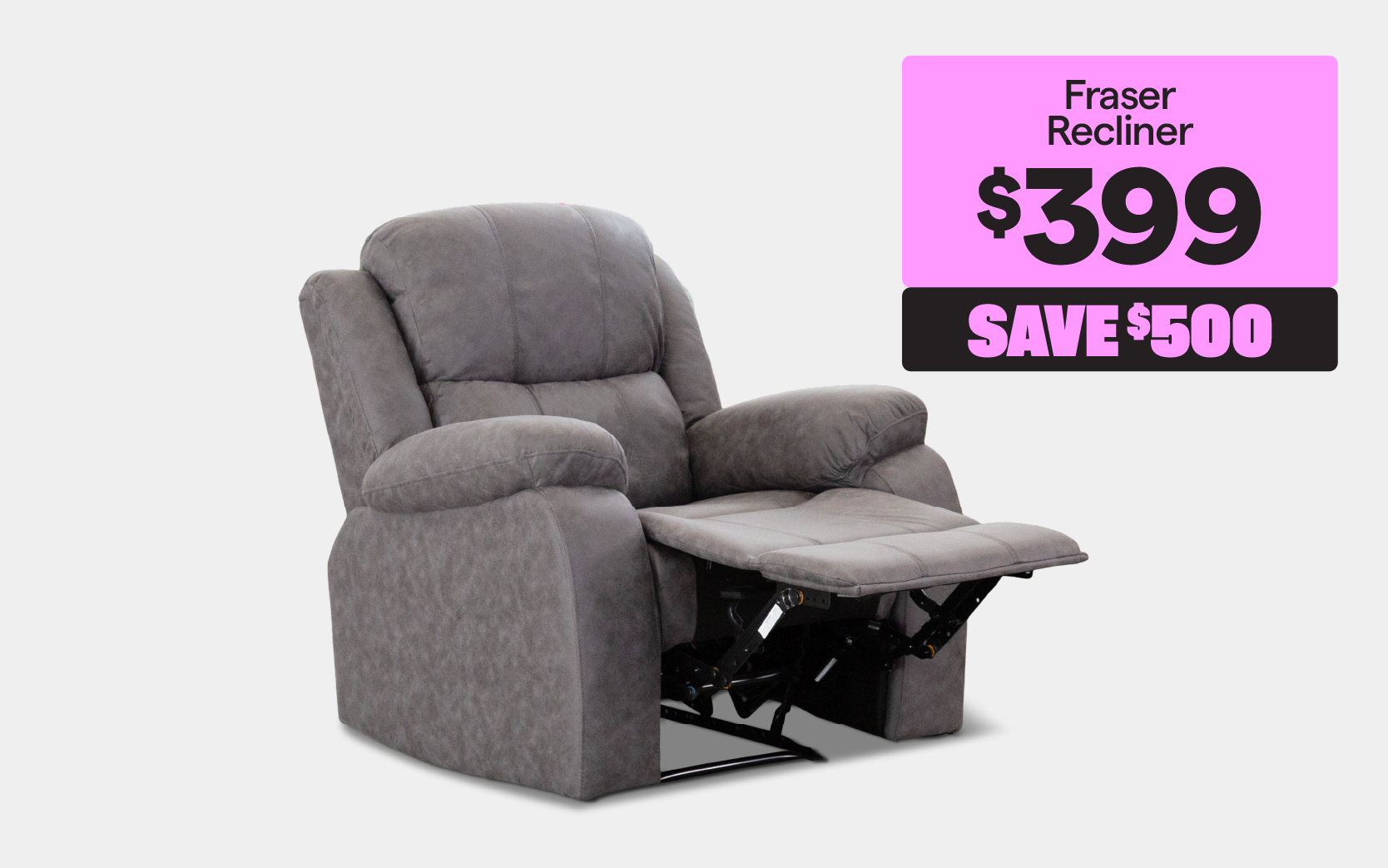 'Fraser recliner,' for $399. Save $500.