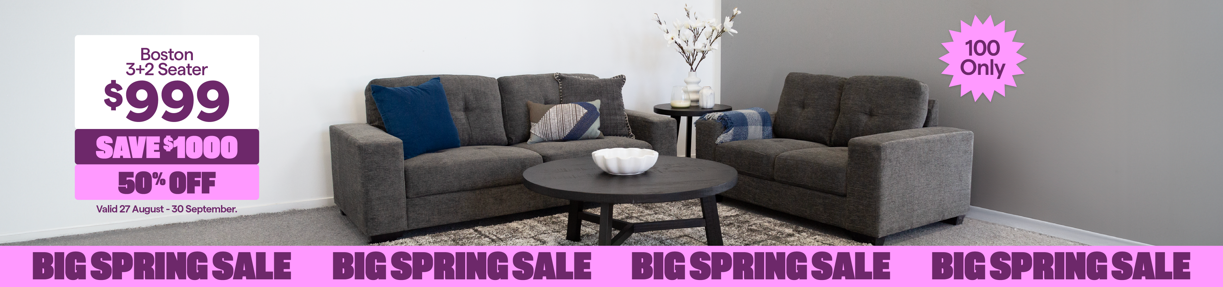 Advertisement banner for a Big Spring Sale. Valid 27 August - 30 September. 'Boston 3+2 seater,' priced at $999, and save $1000. 50% off. 100 only.