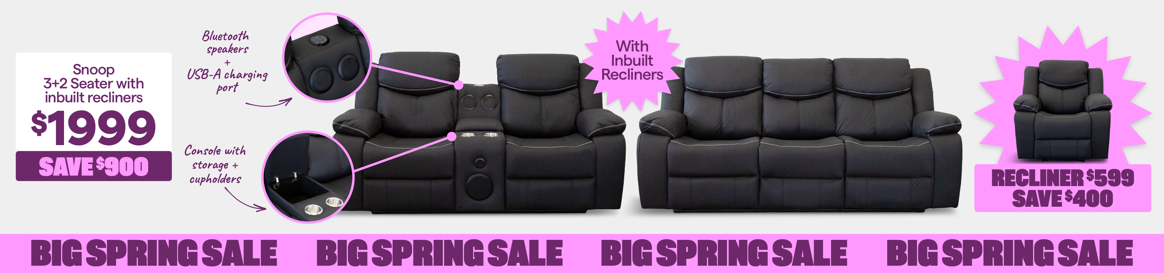 Snoop 3+2 seater with inbuilt recliners. Priced at $1999, and save $900. Get the Snoop recliner for $599, and save $400.