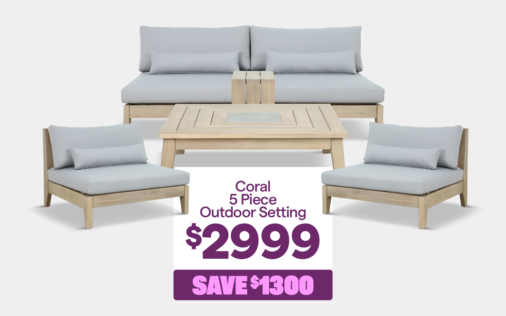 'Coral 5 piece outdoor setting,' priced at $2999, save $1300. Includes: 2 seater, 2 chairs, coffee table, & c-end table. 