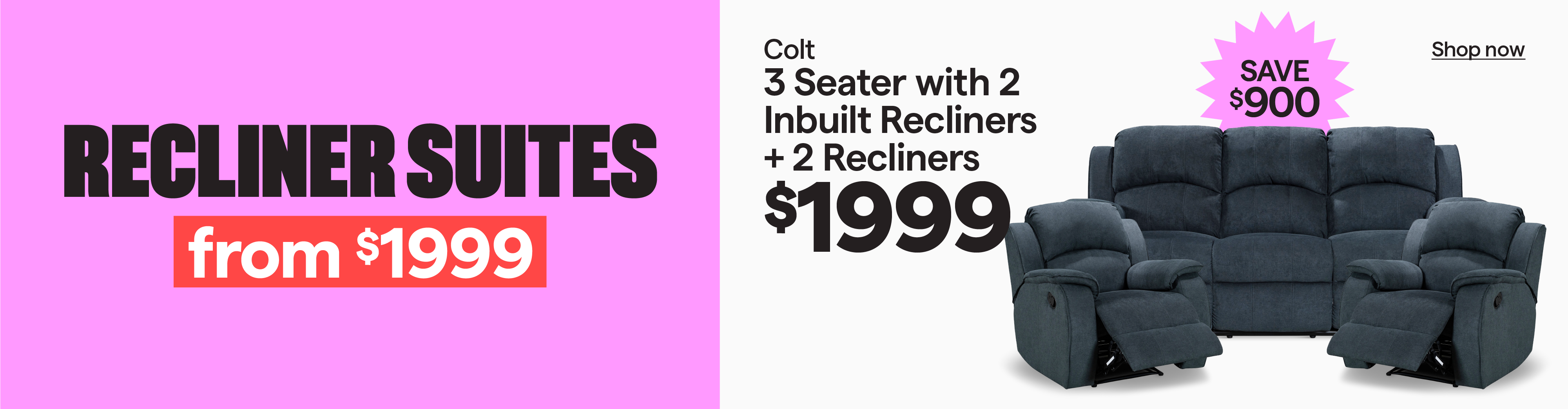 Colt 3 Seater with 2 Inbuilt Recliners + 2 Recliners for $1999, save $900.